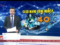 Cuộc cách mạng công nghiệp lần 4 đang thay đổi Việt Nam như thế nào?