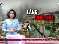 Thực hư về 10 'làng ung thư' có nguồn nước bị ô nhiễm nặng?