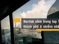 Norilsk - Thành phố -50 độ C của nước Nga