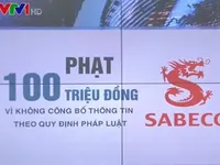 Sabeco bị phạt 100 triệu đồng vì không công bố thông tin