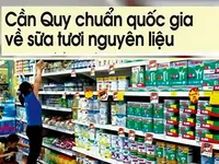 Thời báo Kinh doanh: Cần một quy chuẩn quốc gia về sữa tươi nguyên liệu