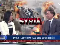 Lối thoát nào cho cuộc chiến Syria?