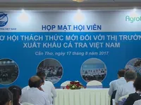 Cơ hội, thách thức mới đối với thị trường xuất khẩu cá tra Việt Nam