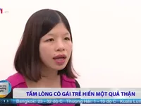 Tấm lòng của cô gái trẻ chưa chồng sẵn sàng hiến một quả thận