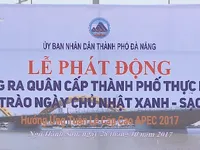 Đà Nẵng phát động Ngày Chủ nhật xanh - sạch - đẹp hưởng ứng APEC 2017