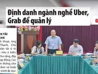 Định danh ngành nghề Uber, Grab để quản lý