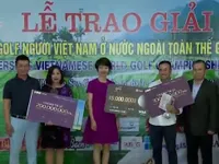 Bế mạc Giải Golf người Việt Nam ở nước ngoài toàn thế giới 2017