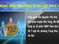 Điều tra mở rộng vụ lừa đảo chiếm đoạt tài sản tại 'tập đoàn' đa cấp Phúc Gia Bảo