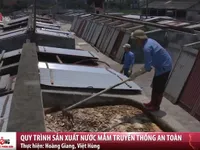 Gắt gao quy tr&igrave;nh sản xuất nước mắm truyền thống ở Nam Định