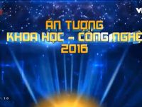 Ấn tượng Khoa học và Công nghệ 2016: Bức tranh tổng thể về KHCN Việt Nam năm 2016