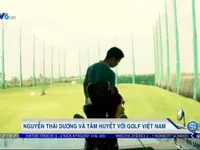 Gương mặt thể thao: Nguyễn Thái Dương và tâm huyết với golf Việt Nam