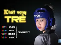 Chương trình Tết Dương lịch 2017: &apos;Khát vọng trẻ&apos;