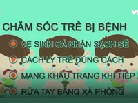 Cách chăm sóc trẻ mắc bệnh tay - chân - miệng