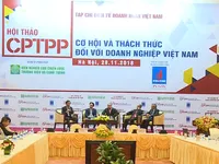 Việt Nam cần làm gì để tận dụng được những cơ hội từ CPTPP?