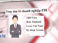 “Đau đầu” với doanh nghiệp FDI 'bỗng dưng mất tích'