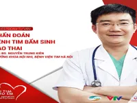 Trái tim cho em: Livestream chẩn đoán bệnh tim bẩm sinh bào thai