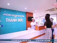 Hàng loạt dấu hiệu vi phạm nghiêm trọng tại Phòng khám đa khoa Thành Đức