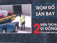 Bắt nhân viên sân bay trộm đồ của hành khách