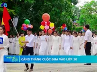 Căng thẳng cuộc đua vào lớp 10 công lập 2018