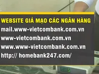 Thêm nhiều website giả mạo các ngân hàng