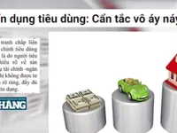 Tổng dư nợ vay tiêu dùng tăng 5 lần trong 5 năm: Mừng hay lo?