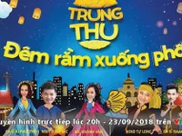 Xuân Bắc, Tự Long và dàn sao khủng hội tụ trong Lễ hội Trung thu: Đêm rằm xuống phố