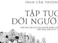 Khám phá văn hóa tập tục của người nông dân Việt Nam thế kỷ 19 - 20