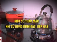 Cách giải quyết những vấn đề hay gặp ở bình gas, bếp gas