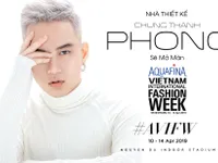 NTK Chung Thanh Phong mở màn Tuần lễ thời trang quốc tế Việt Nam Xuân - Hè 2019