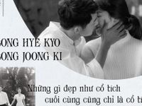 Song Hye Kyo – Song Joong Ki: Những gì đẹp như cổ tích cuối cùng cũng chỉ là cổ tích