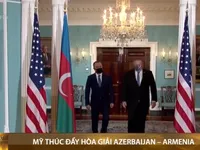 Mỹ thúc đẩy hòa giải Azerbaijan - Armenia