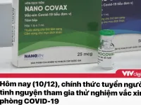 Tin nóng đầu ngày 10/12: Chính thức tuyển tình nguyện viên thử nghiệm vaccine COVID-19