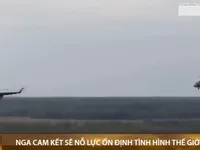 Nga cam kết sẽ nỗ lực ổn định t&igrave;nh h&igrave;nh thế giới