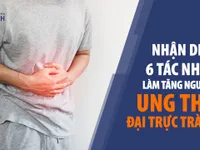 Nhận diện 6 tác nhân làm tăng nguy cơ ung thư đại trực tràng