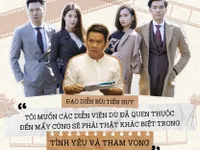 Đạo diễn Bùi Tiến Huy: “Tôi muốn các diễn viên dù đã quen thuộc đến mấy cũng sẽ phải thật khác biệt trong Tình yêu và tham vọng”