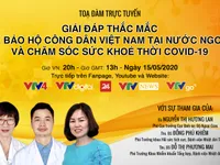 Tọa đàm trực tuyến: Giải đáp thắc mắc về Bảo hộ công dân Việt Nam tại nước ngoài thời COVID-19