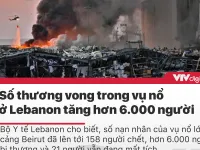 Tin nóng đầu ngày 9/8: Số thương vong trong vụ nổ ở Lebanon tăng hơn 6.000 người