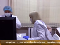 COVID-19: Thủ đô Matxcơva của Nga bắt đầu tiêm vaccine hàng loạt