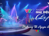 VTV những giai điệu đẹp: Bữa tiệc âm nhạc đặc sắc Tết nguyên đán