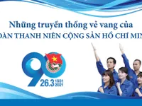 Những truyền thống vẻ vang của Đoàn Thanh niên cộng sản Hồ Chí Minh