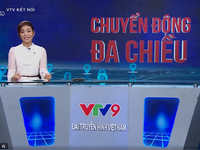 Chuyển động đa chiều: Chương trình mới đầy hấp dẫn trên VTV9