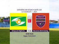 VIDEO Highlights: Sông Lam Nghệ An 2-0 Becamex Bình Dương (Vòng 9 LS V.League 1-2021)