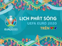 Vietnam Television announces plans to broadcast the final round of UEFA EURO 2020