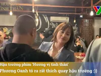 Phương Oanh 'nhí nhố' ở hậu trường Hương vị tình thân