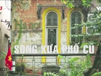 Việt Nam đa sắc: Câu chuyện về những song xưa phố cũ