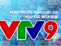 VTV9 và hành trình 15 năm gắn bó với khán giả Nam Bộ