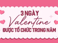 Bạn đã biết có tới 3 ngày Valentine trong năm?