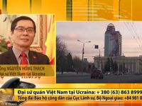 Sẵn sàng bảo hộ công dân Việt Nam tại Ukraine