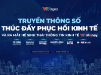 Ngày mai 24/5, hội thảo Truyền thông số thúc đẩy phục hồi kinh tế và ra mắt Hệ sinh thái VTVMoney