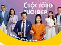 Bật VTV3 vào 18h10 hôm nay, đón xem 'Cuộc sống tươi đẹp' số đầu tiên